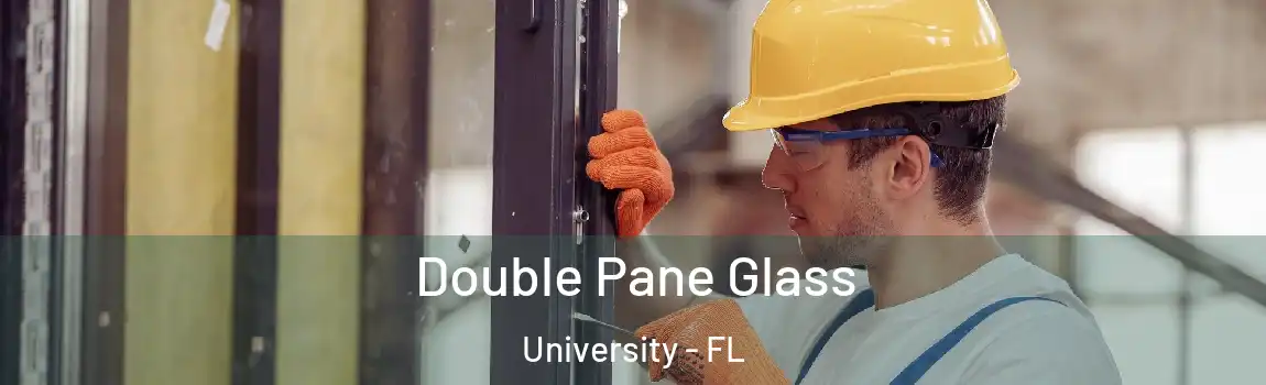  Double Pane Glass University - FL
