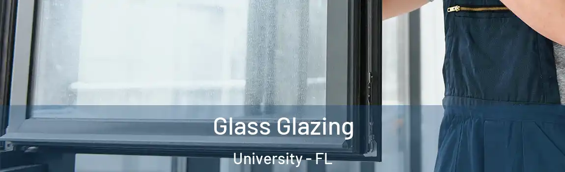  Glass Glazing University - FL