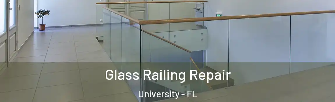  Glass Railing Repair University - FL