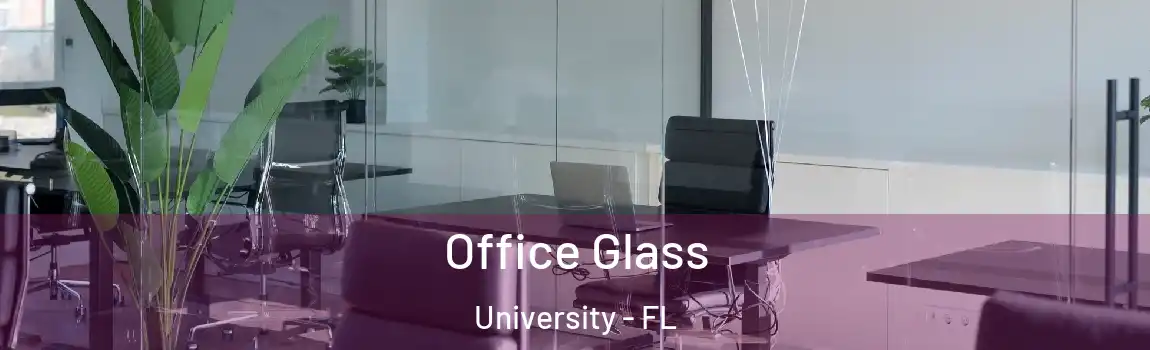  Office Glass University - FL